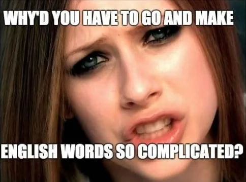 why english words are so complicated to pronounce? anybody knows?