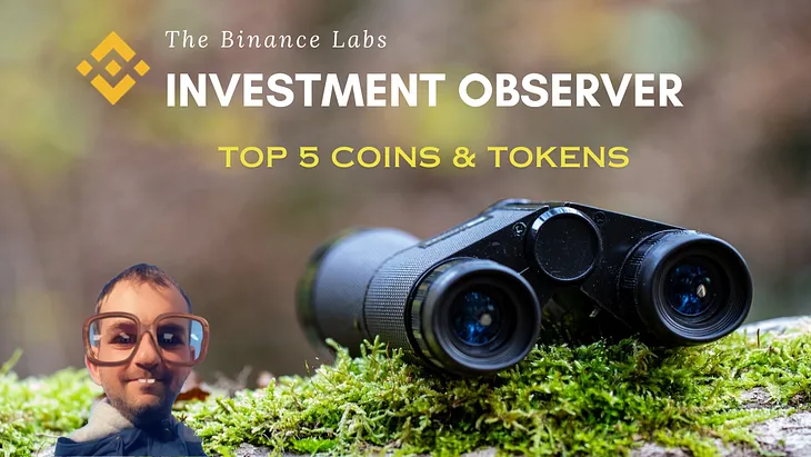 The Binance Labs Investment Observer — TOP 5 Binance Labs Portfolio Coins & Tokens