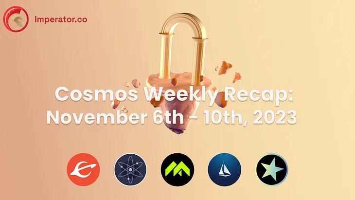 Weekly Newsletter: What happened on the Cosmos ecosystem this week? November 6th–10th, 2023