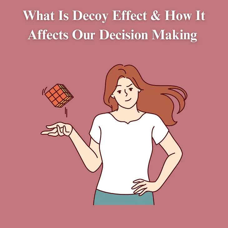 What Is Decoy Effect & How It Affects Our Decision Making