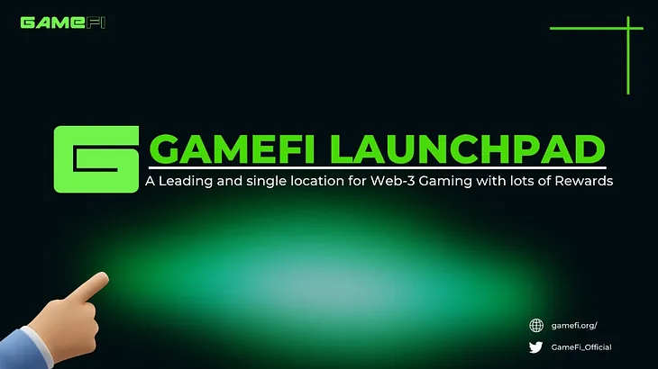 A BRIEF INSIGHT ON THE GAMEFI LAUNCHPAD.