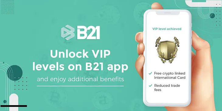 B21 launches token staking and VIP levels on the app!