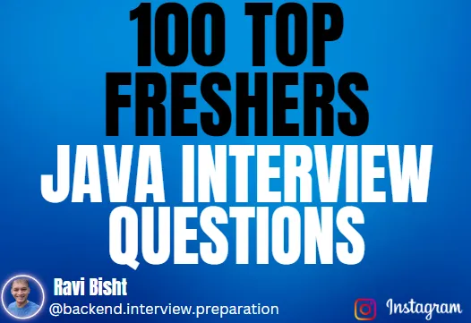 100 Top Freshers Java Interview Questions