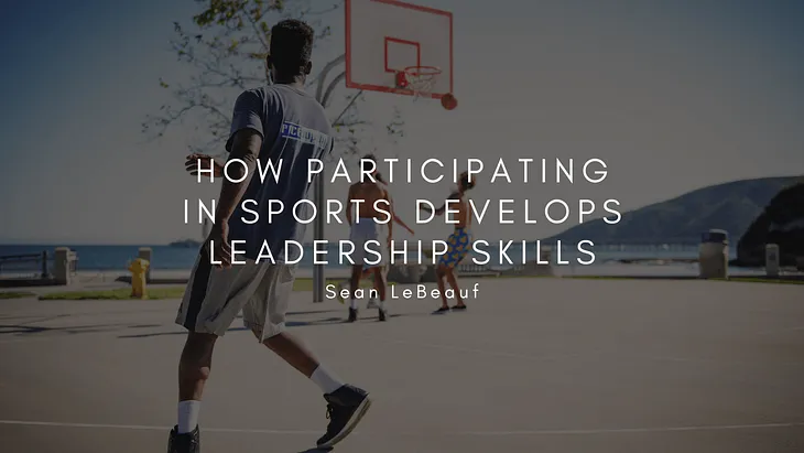 How Participating in Sports Develops Leadership Skills