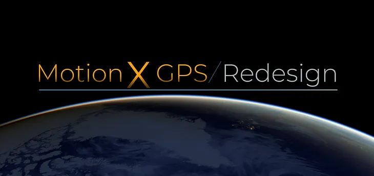 Motion X GPS Redesign