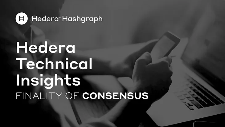 Hedera Technical Insights: Finality of Consensus — you can take it to the bank (or maybe you are…