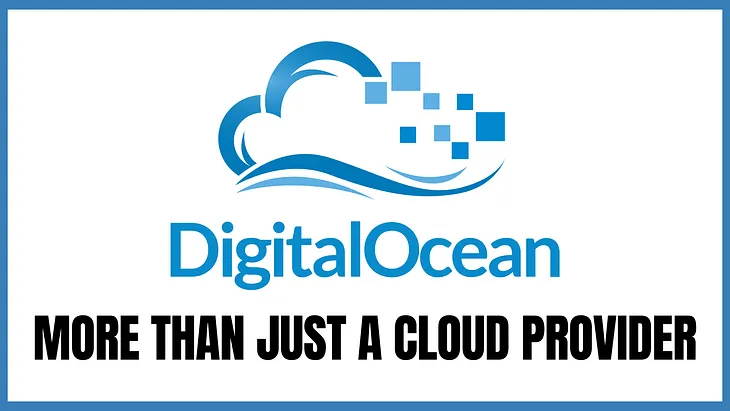 DigitalOcean Explained: Affordable Cloud Solutions for Developers and Startups
