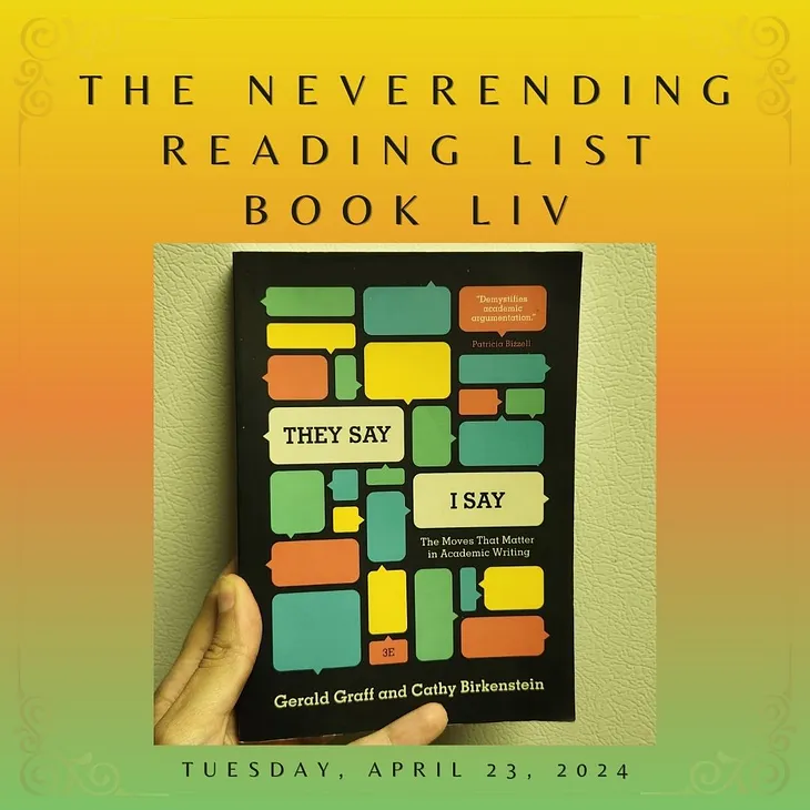 The Neverending Reading List: Book LIV - “They Say / I Say”