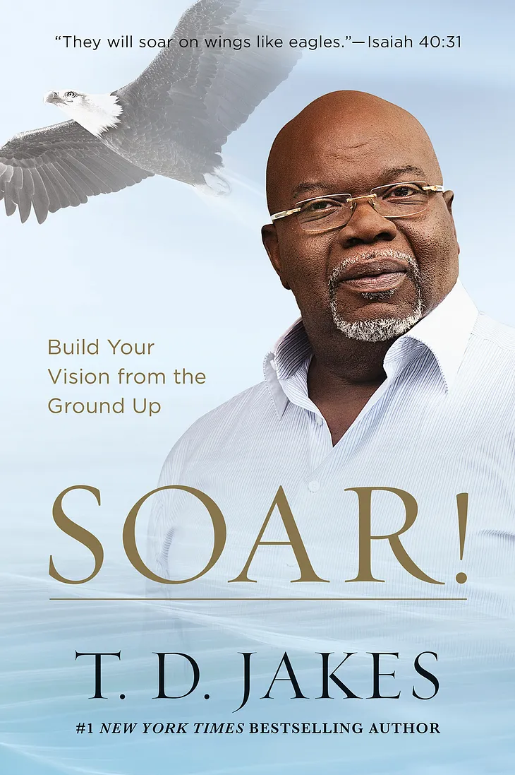 SOAR by T.D. Jakes