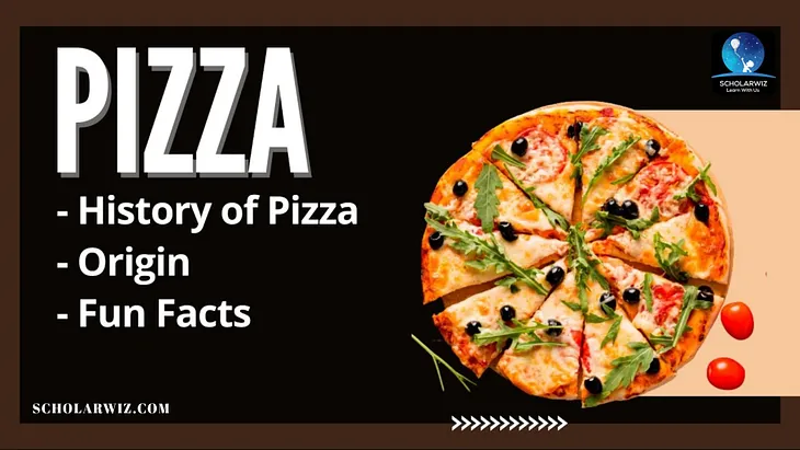 History of Pizza — From Ancient Times to Today