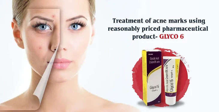 Treatment of acne marks using reasonably priced pharmaceutical product-GLYCO 6