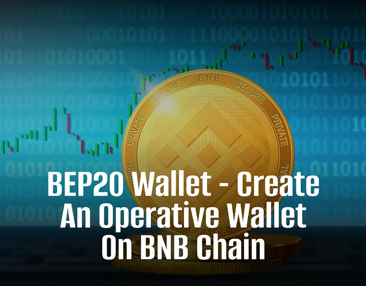 Create BEP20 Wallet on BNB Chain — Explained