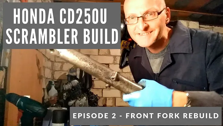 Honda CD250U Scrambler Build — Episode 2 — Front fork rebuild