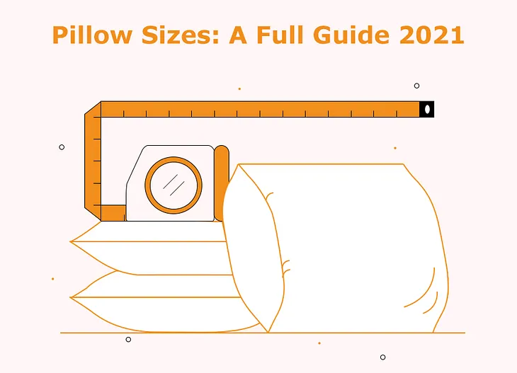 Pillow Sizes — — A Full Guide 2021