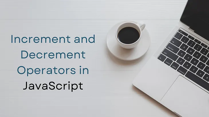 Increment and Decrement Operators in JavaScript