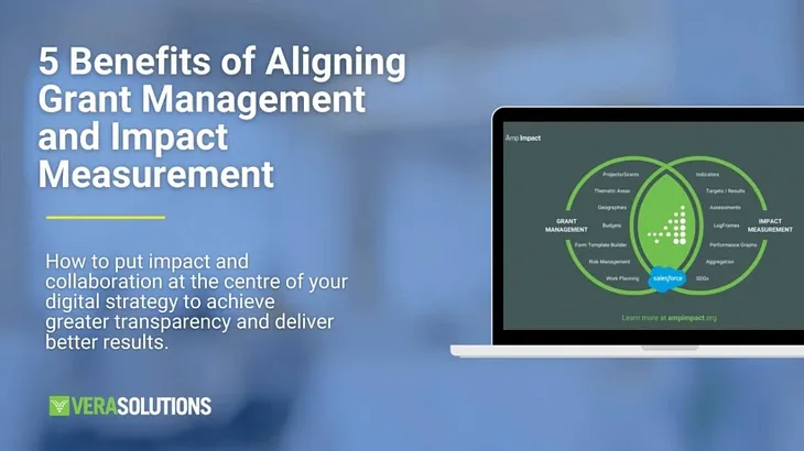 5 Benefits Of Aligning Grant Management And Impact Measurement