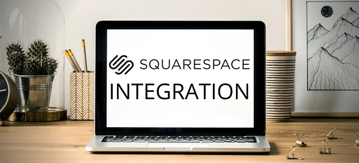 Squarespace Integration Development in 2022