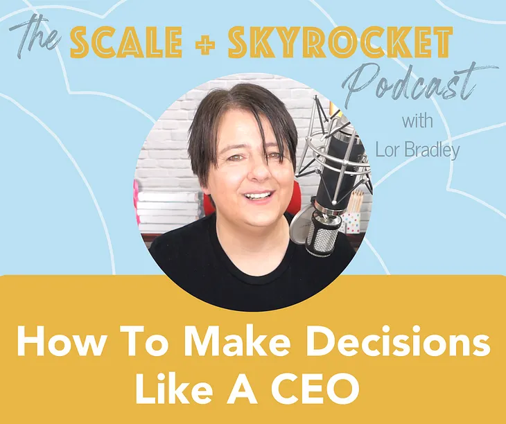 How To Make Decisions Like A CEO