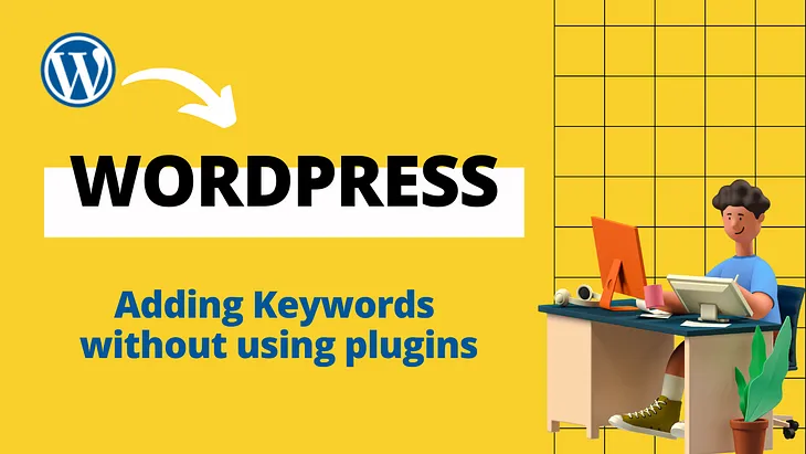 How to add keywords in Wordpress without plugins? Step by Step