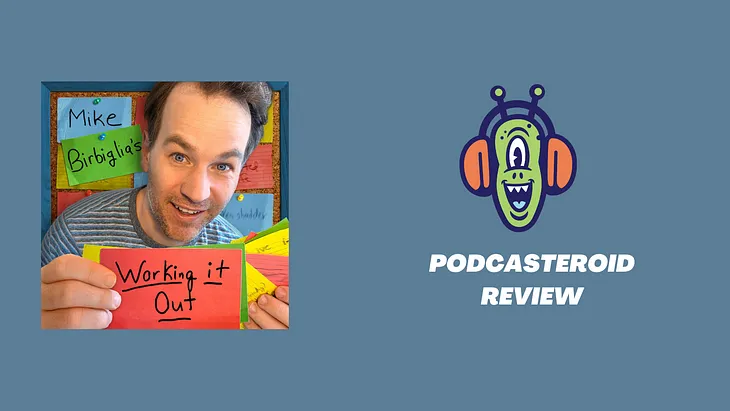 Mike Birbiglia’s Working It Out Podcast Review