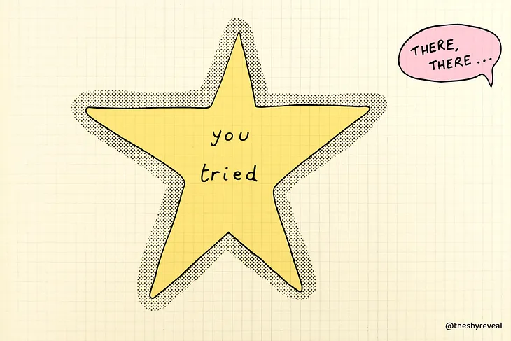 Star sticker “You tried”, and a bubble speech saying “There, There…”