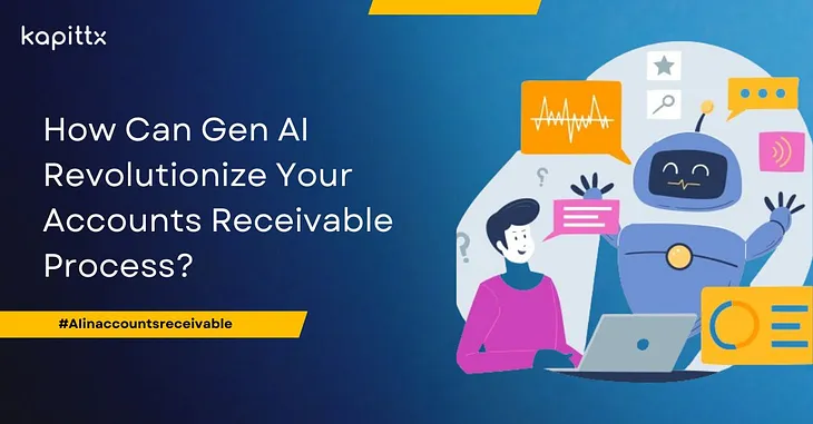 How Can Gen AI Revolutionize Your Accounts Receivable Process?