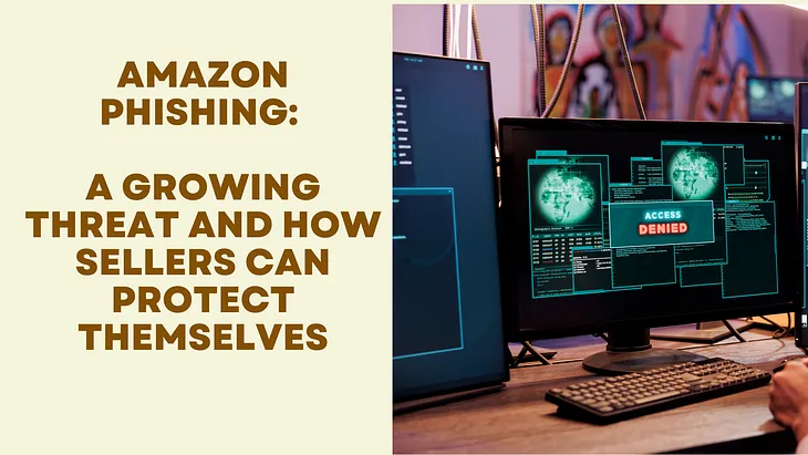 Amazon Phishing: A Growing Threat and How Sellers Can Protect Themselves