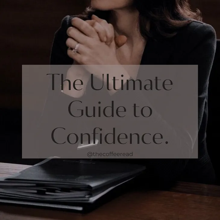 The ultimate guide to confidence