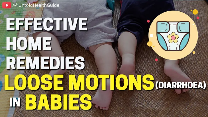 Effective Home Remedies for Loose Motions (Diarrhoea) in Babies