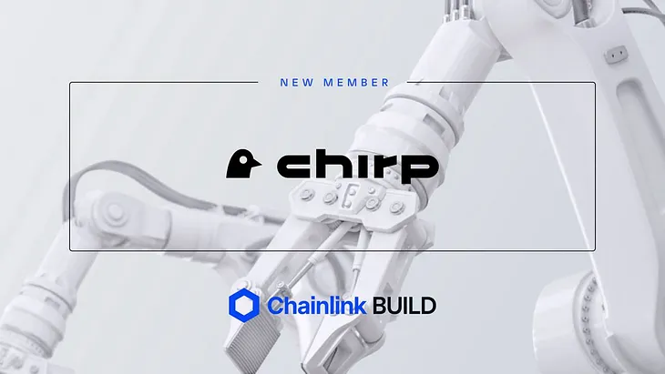 Chirp Joins Chainlink BUILD