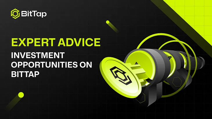 Investment Opportunities on BitTap: Expert Advice