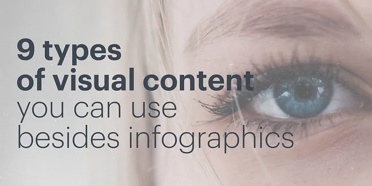 9 types of visual content you can use besides infographics