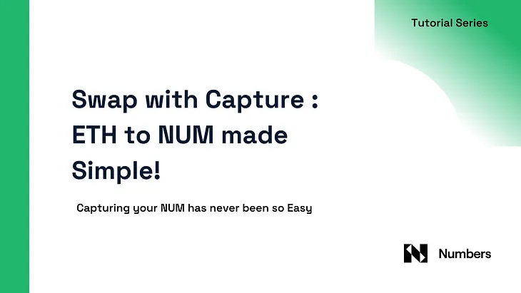 How to Swap ETH for NUM on Mainnet using Capture Cam and Capture Dashboard