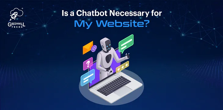 Is a Chatbot Necessary for My Website?