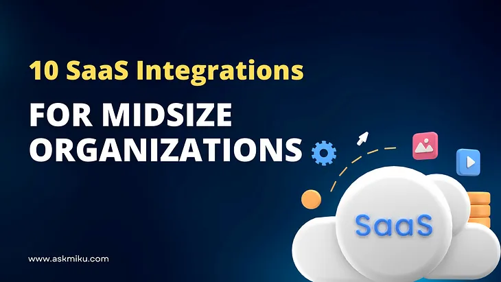 10 SaaS Integrations for Midsize Organizations