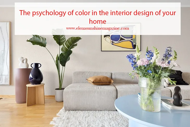 The psychology of color in the interior design of your home