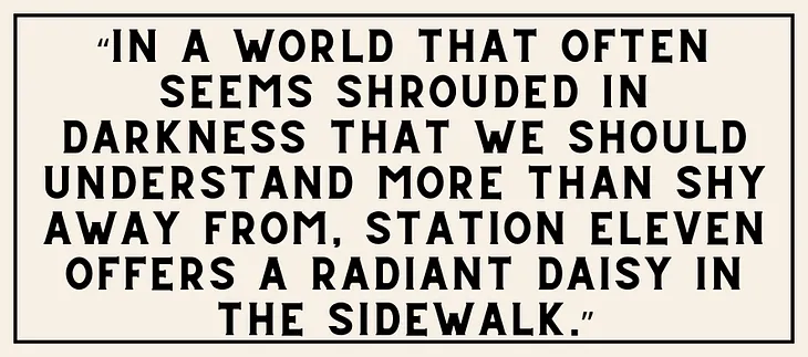 Finding Hope in the Darkness: The Hopepunk Brilliance of Station Eleven