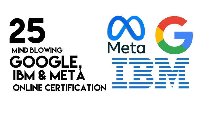 25 Online Courses with Certificates from Google, IBM and Meta