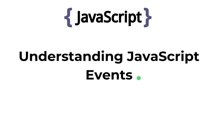 Understanding JavaScript Events: A Hands-On Example