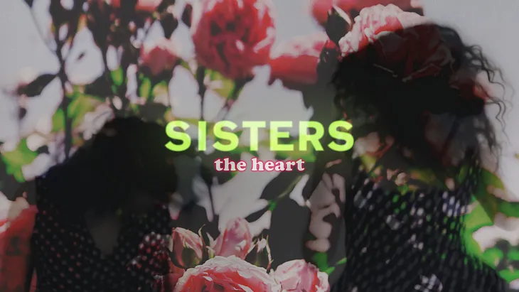 “The Heart” from Mermaid Palace, CBC Podcasts, and Radiotopia from PRX Present “Sisters”