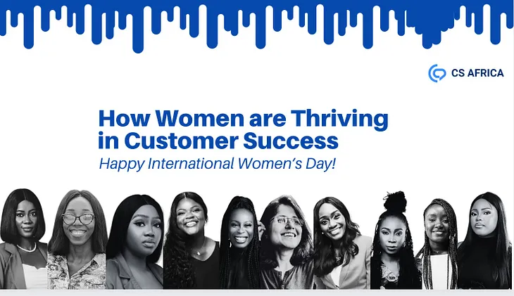 HOW WOMEN ARE THRIVING IN CUSTOMER SUCCESS