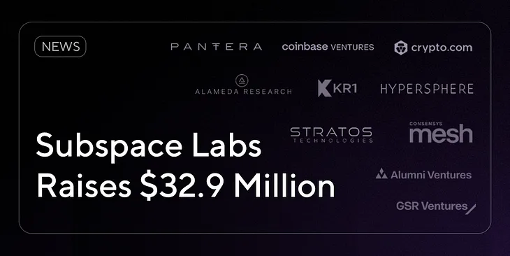 Subspace Labs Raises $32.9 Million to Bring Internet Scale to Web3