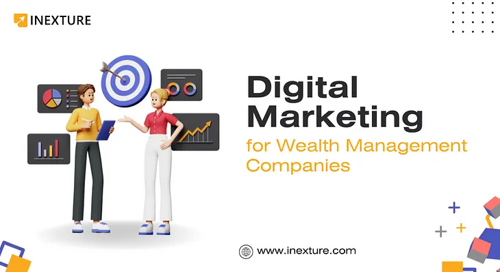 Digital Marketing for Wealth Management Companies