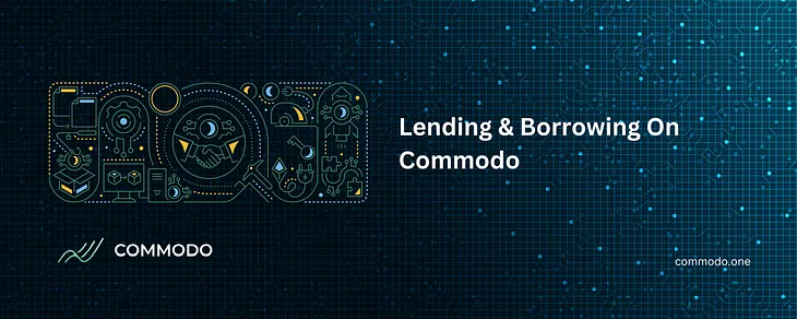 The Beauty of Lending and Borrowing on Commodo