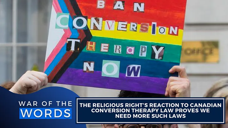 The Religious Right’s Hysterical Reaction to Canadian Conversion Therapy Law Proves We Need More…