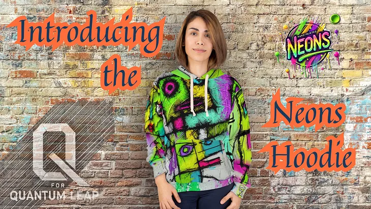 Bright, vibrant promotional image featuring a woman wearing the Neons Hoodie — a wearable art piece bursting with bold neon colors and abstract designs inspired by graffiti and highlighter strokes. The background is a textured brick wall with layered splashes of color, adding depth and urban flair. Overlayed text in a playful font reads ‘Introducing the Neons Hoodie.’ The ‘Q for Quantum Leap’ logo and the ‘Neons’ logo are artfully positioned, blending seamlessly with the dynamic design.