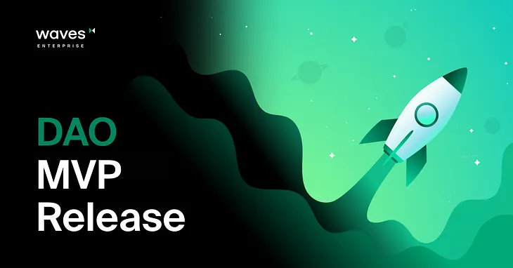 Waves Enterprise DAO MVP is released