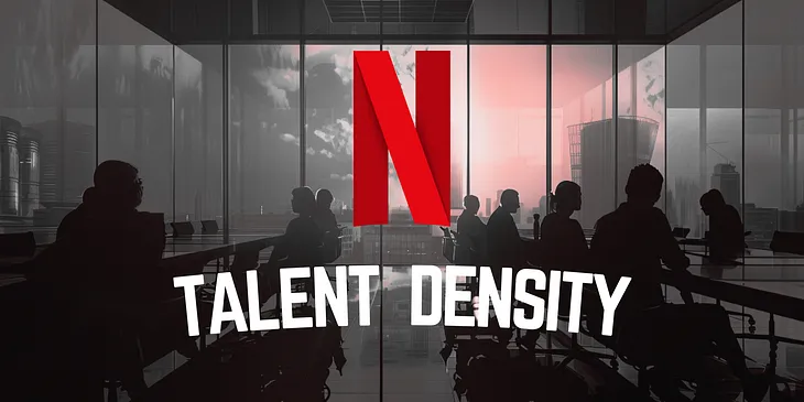 Talent Density Concept of Netflix