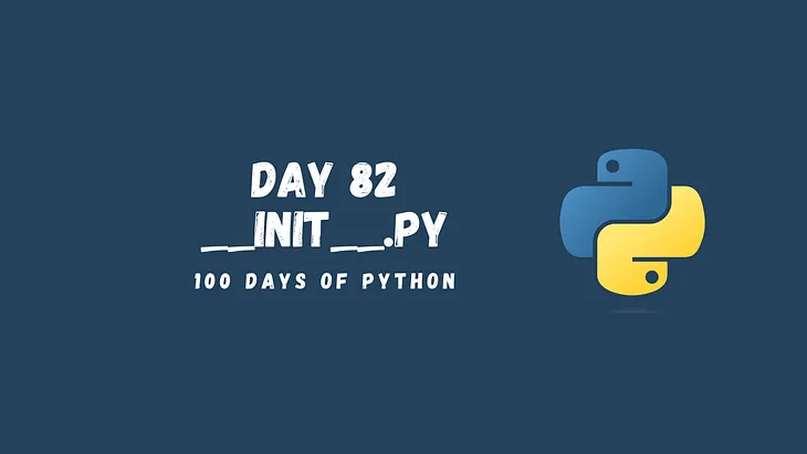 What are Packages in Python and What is the Role of __init__.py files? (82/100 Days of Python)