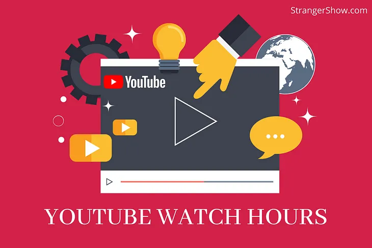 YouTube Watch Hours — Tips to get 4000 watch hours